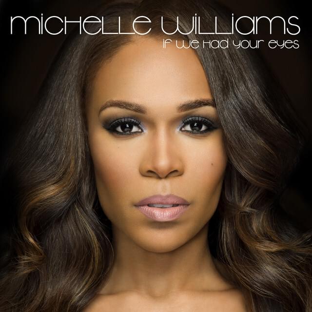 Album cover art for "If We Had Your Eyes" by Michelle Williams & Fantasia