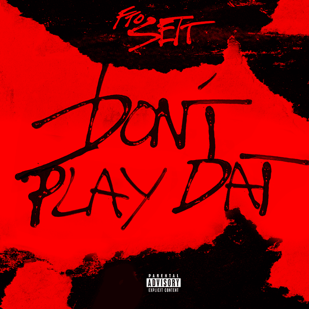 Album cover art for "Don’t Play Dat" by FTO Sett