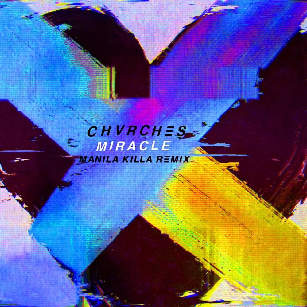 Album cover art for "Miracle (Manila Killa Remix)" by CHVRCHES