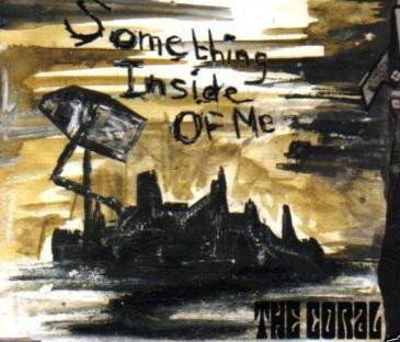 Something Inside Of Me by The Coral