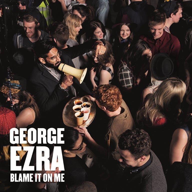 Blame It On Me by George Ezra
