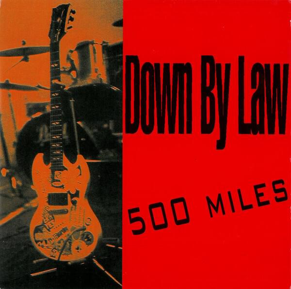 Album cover art for "500 Miles" by Down by Law