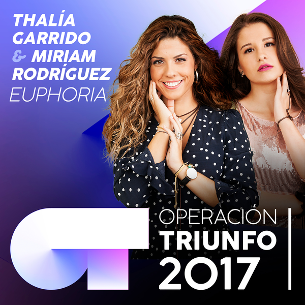 Album cover art for "Euphoria" by Operación Triunfo 2017 & Miriam Rodríguez & Thalía Garrido