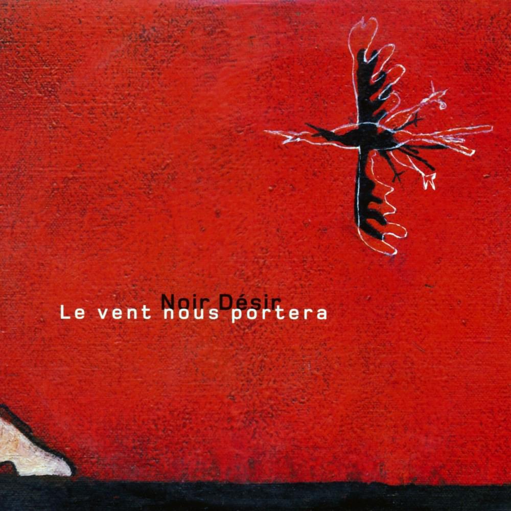Album cover art for "Le vent nous portera" by Noir Désir