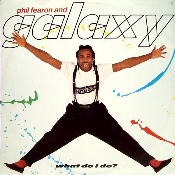 What Do I Do by Phil Fearon & Galaxy