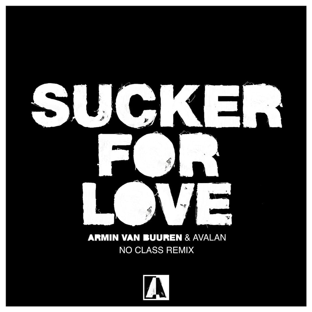 Album cover art for "Sucker For Love (No Class Remix)" by Armin van Buuren & Avalan