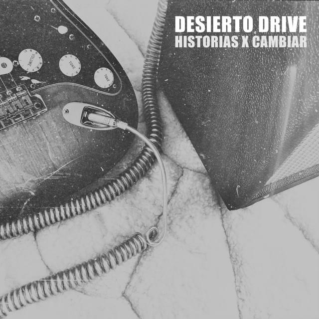 Historias X Cambiar (Live) by Desierto Drive
