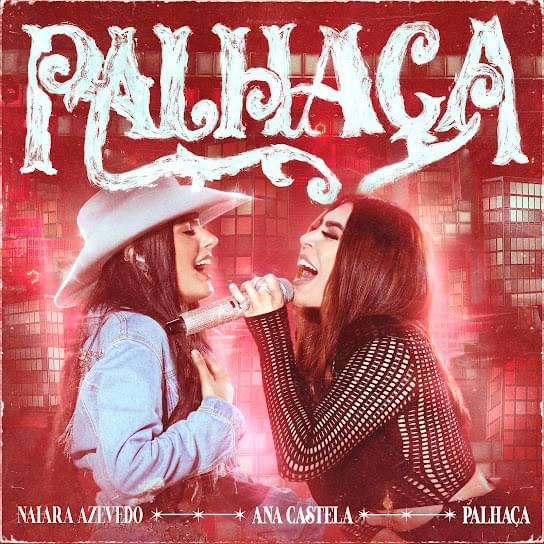 Album cover art for "Palhaça (Ao Vivo)" by Naiara Azevedo & Ana Castela