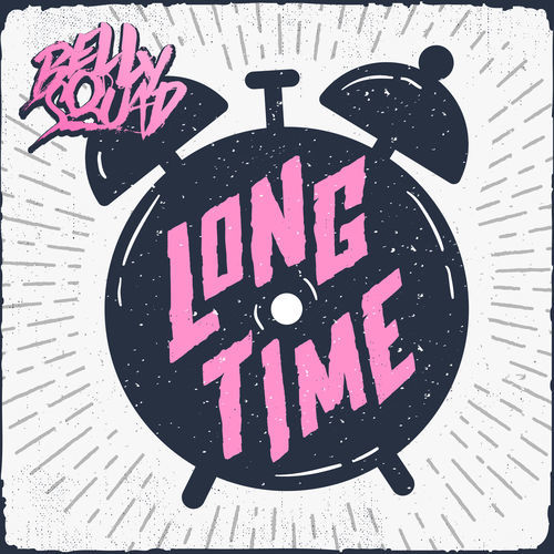 Album cover art for "Long Time" by Belly Squad