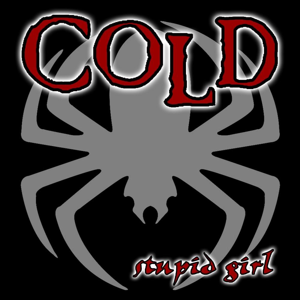 Stupid Girl by Cold