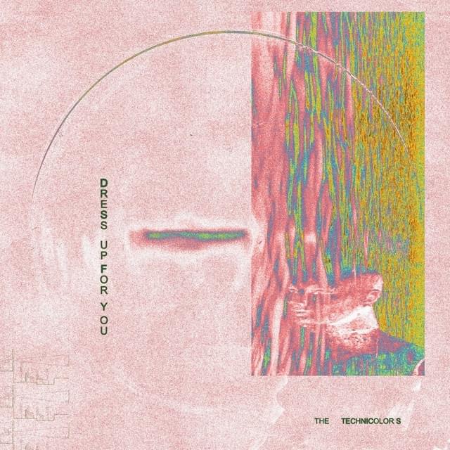 Album cover art for "Dress Up For You" by The Technicolors