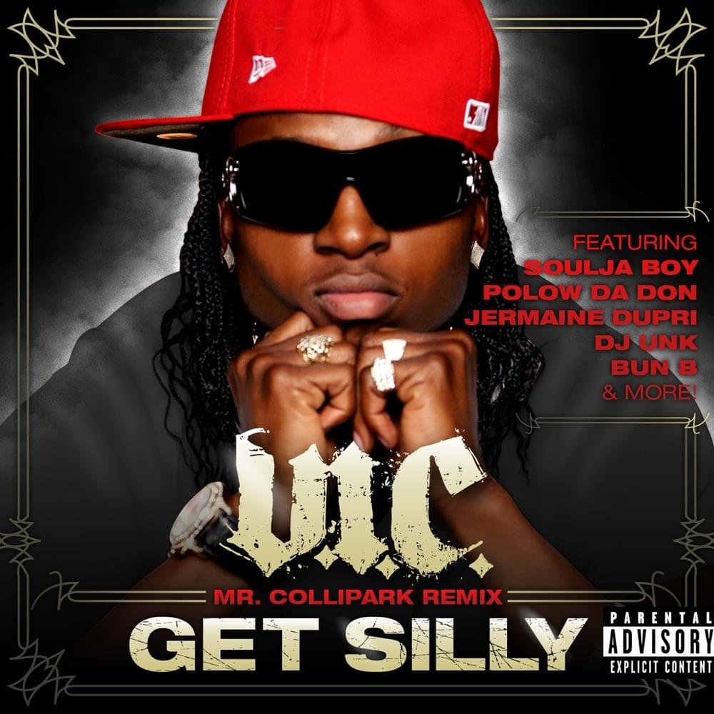 Album cover art for "Get Silly (Mr. Collipark Remix)" by Soulja Boy & Polow da Don & Jermaine Dupri & Unk & Bun B & E-40