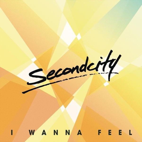 I Wanna Feel (Club Mix) by Secondcity
