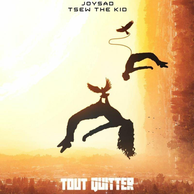 Album cover art for "Tout quitter" by joysad & Tsew The Kid