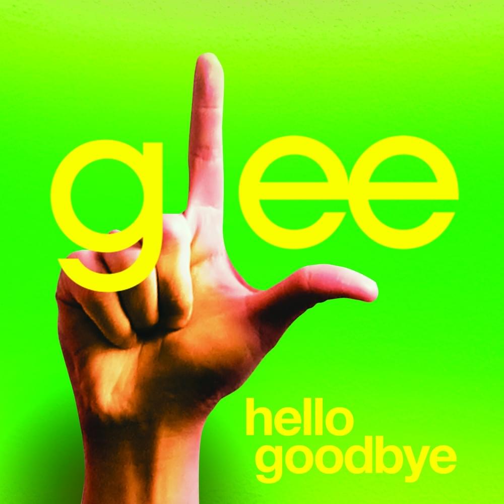 Album cover art for "Hello, Goodbye" by Glee Cast