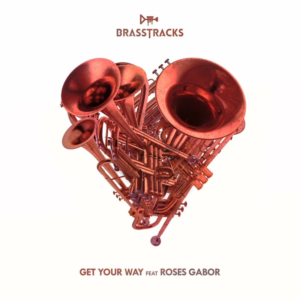 Album cover art for "Get Your Way" by Brasstracks & Roses Gabor