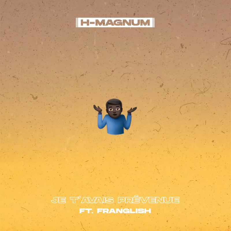 Album cover art for "Je t’avais prévenu" by H Magnum & Franglish
