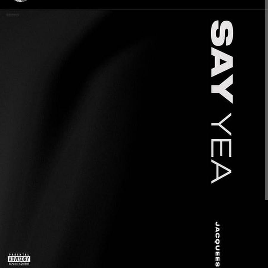 Album cover art for "Say Yea" by Jacquees
