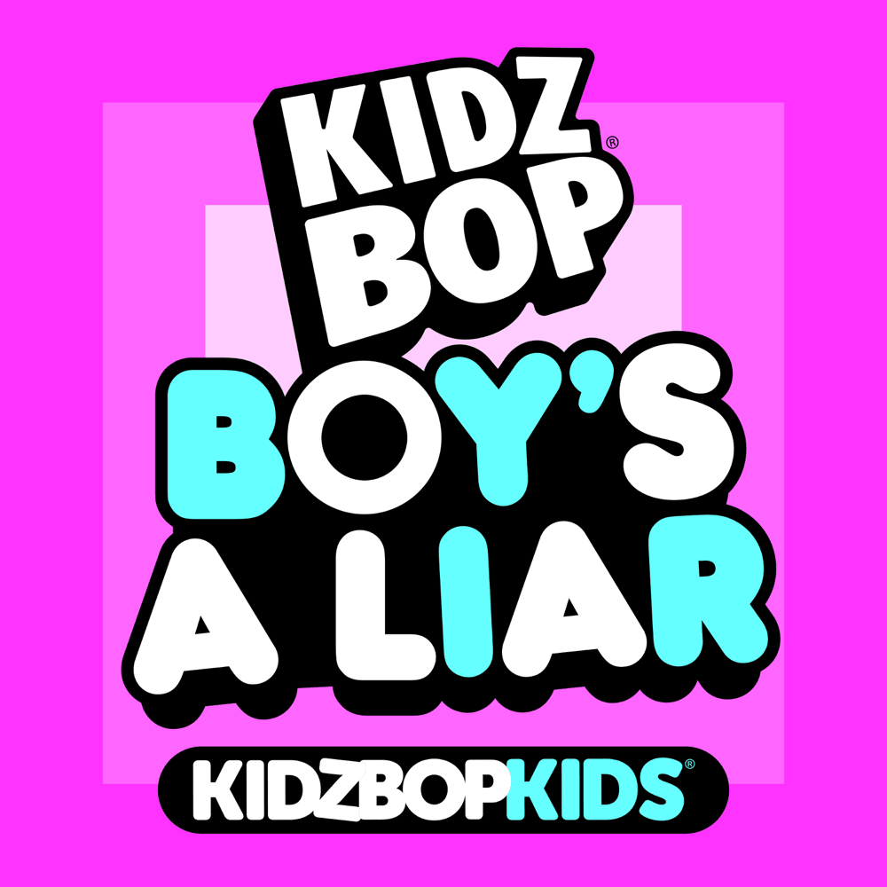 Album cover art for "Boy’s a liar" by KIDZ BOP Kids