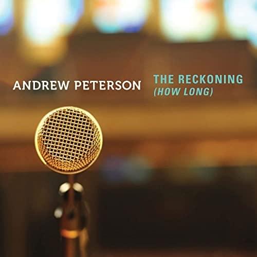 Album cover art for "The Reckoning (How Long)" by Andrew Peterson