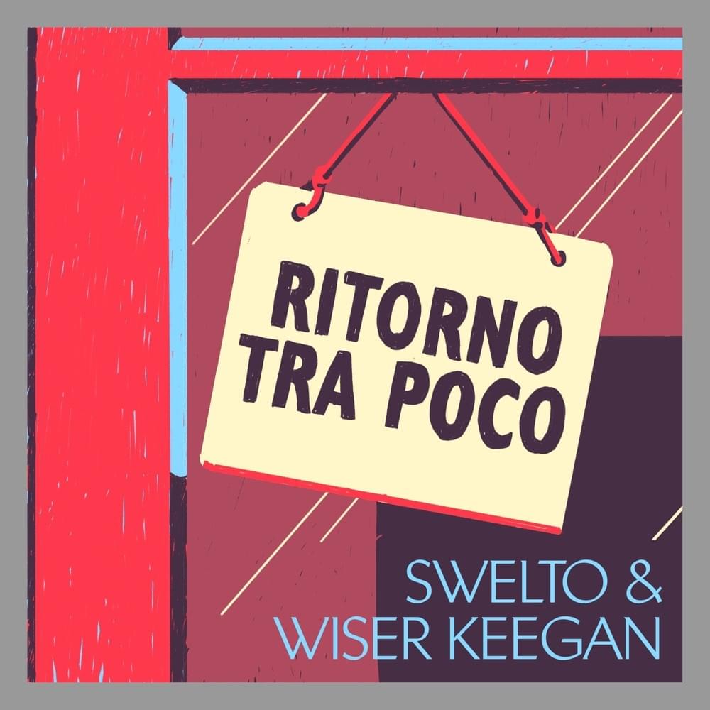 Album cover art for "Ritorno tra poco" by Swelto & Wiser