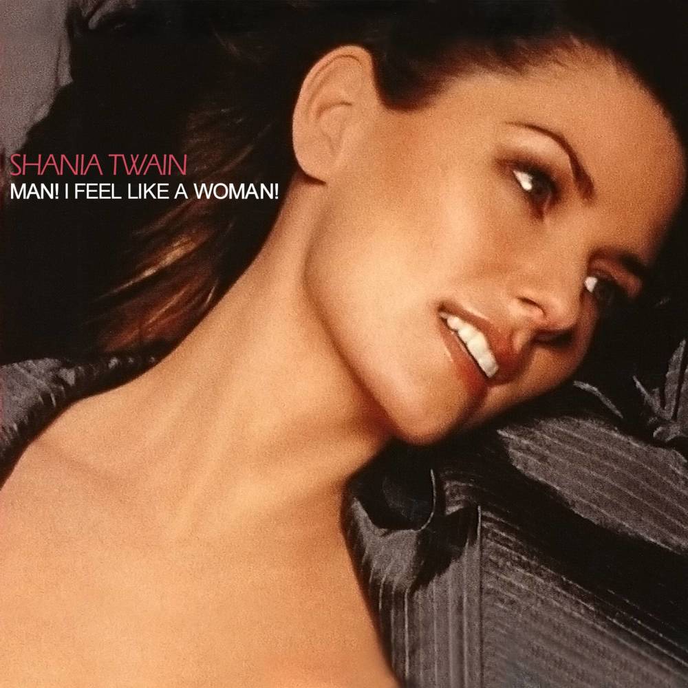 Man! I Feel Like a Woman! by Shania Twain