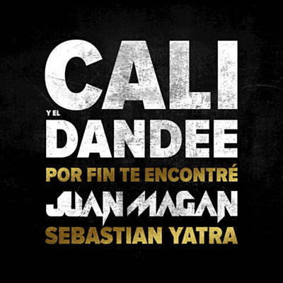 Por Fin Te Encontré by Cali y El Dandee