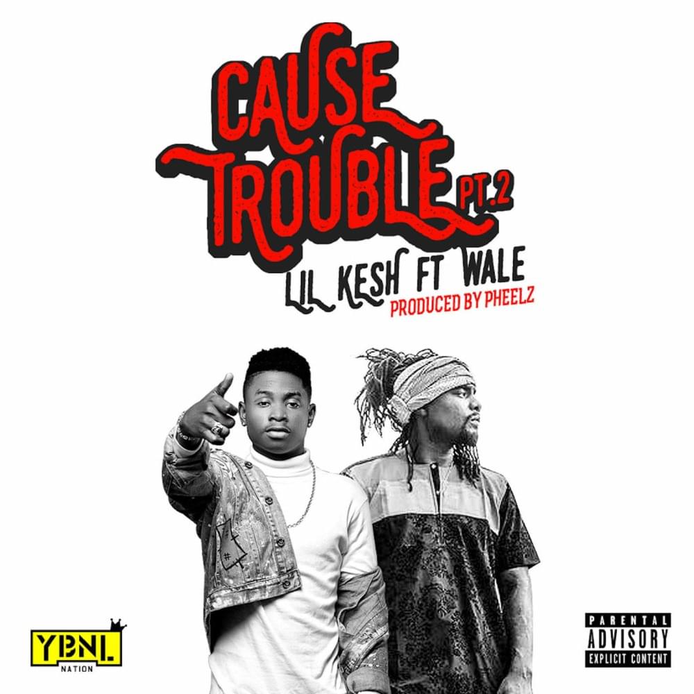 Album cover art for "Cause Trouble 2" by Lil Kesh & Wale