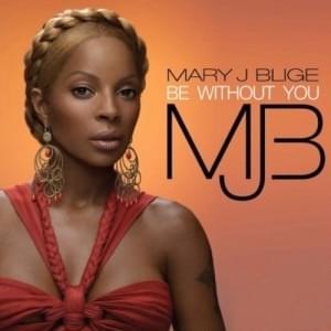 Album cover art for "Be Without You (Kendu Mix)" by Mary J. Blige