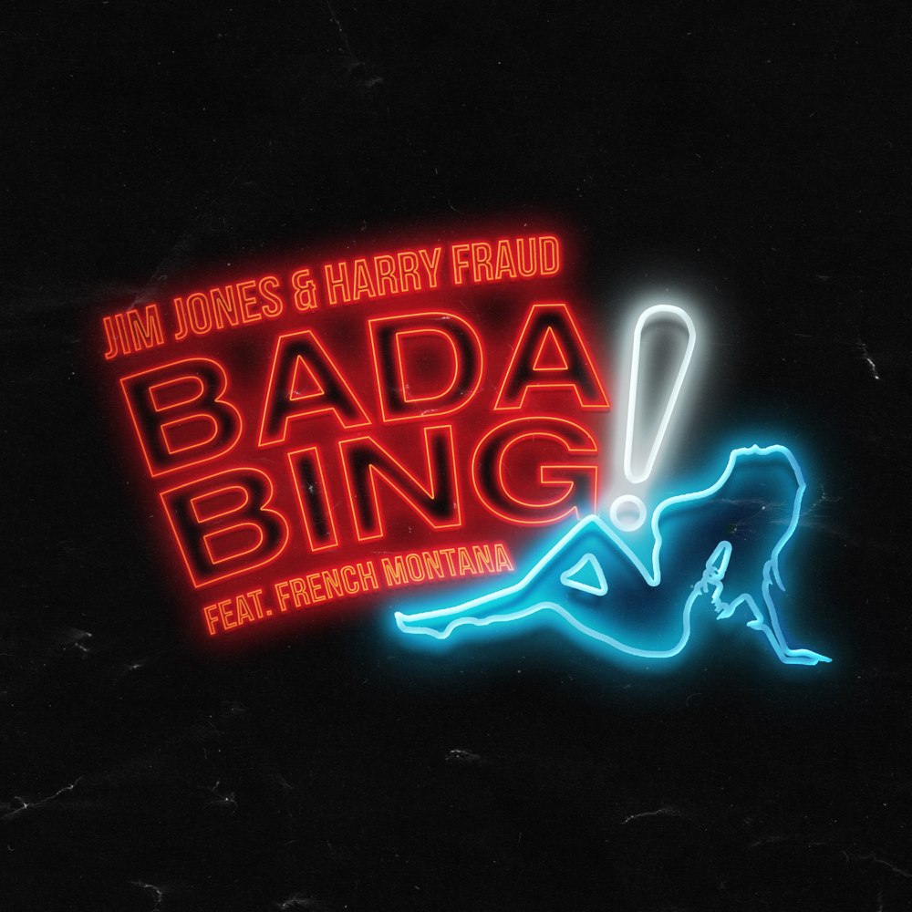 Album cover art for "Bada Bing" by Jim Jones & French Montana