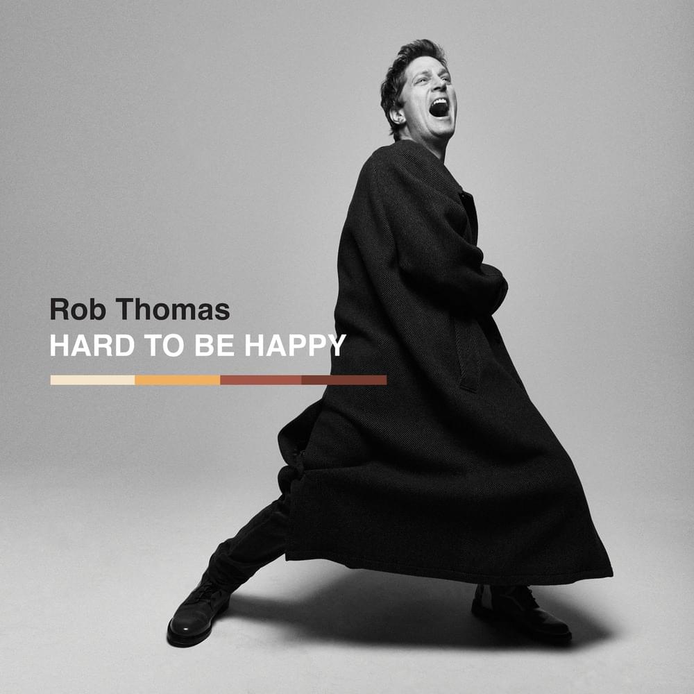 Album cover art for "Hard to Be Happy" by Rob Thomas