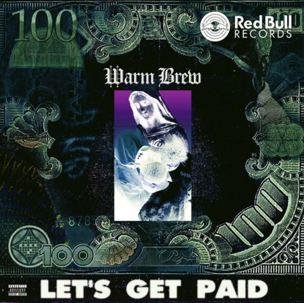 Let’s Get Paid by Warm Brew