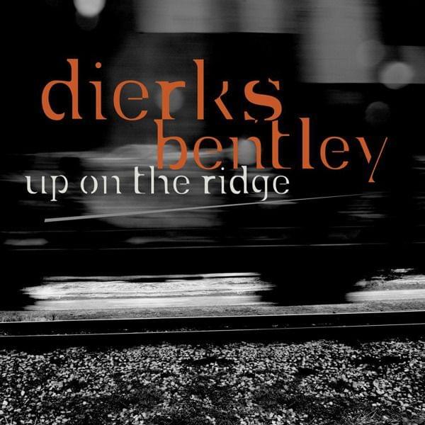 Album cover art for "Up On the Ridge" by Dierks Bentley