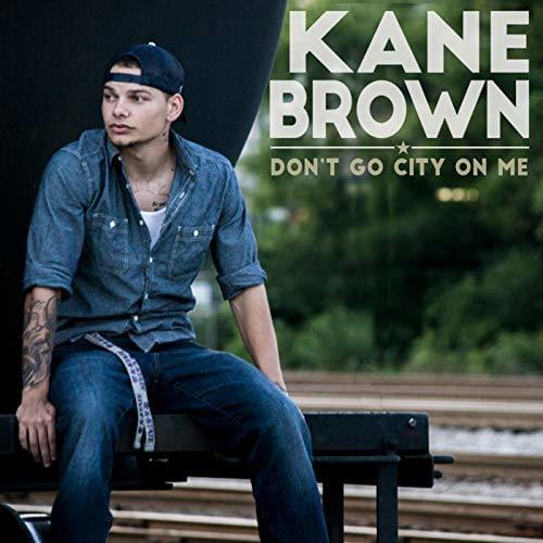 Album cover art for "Don’t Go City on Me" by Kane Brown