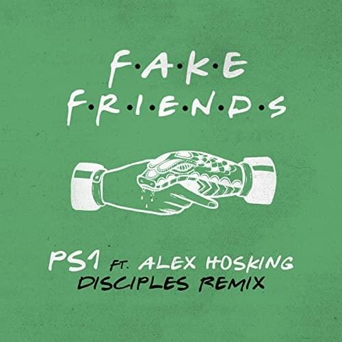 Album cover art for "Fake Friends (Disciples Remix)" by PS1 & Alex Hosking