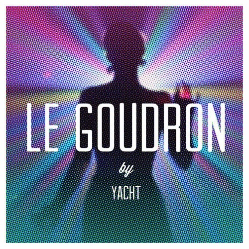 Le Goudron by YACHT