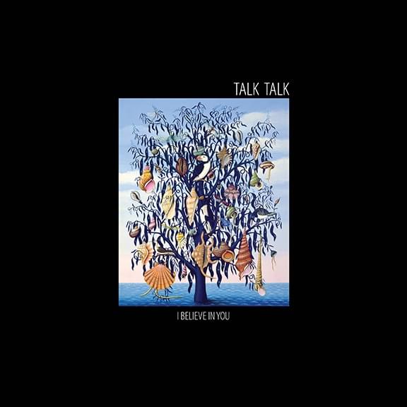 I Believe in You by Talk Talk
