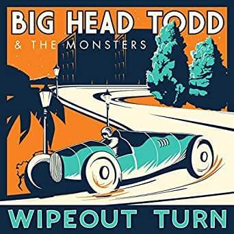Album cover art for "Wipeout Turn" by Big Head Todd and the Monsters