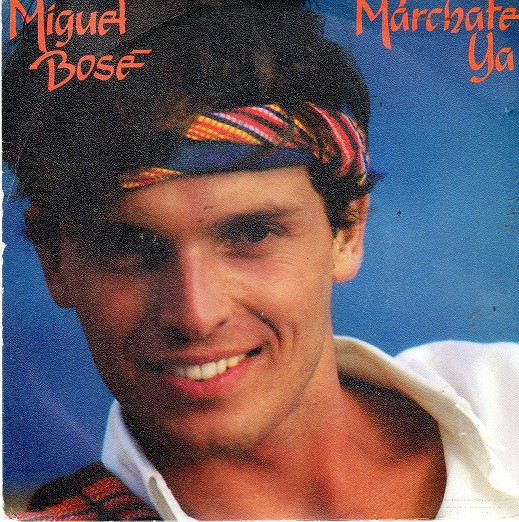 Album cover art for "Marchate Ya" by Miguel Bosé