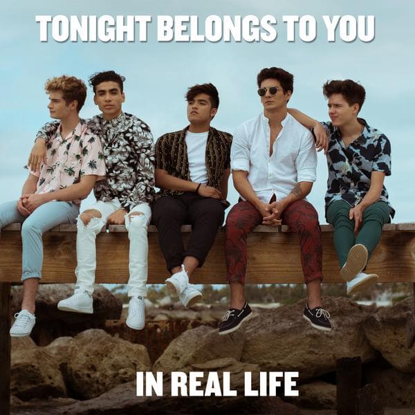 Tonight Belongs to You by In Real Life