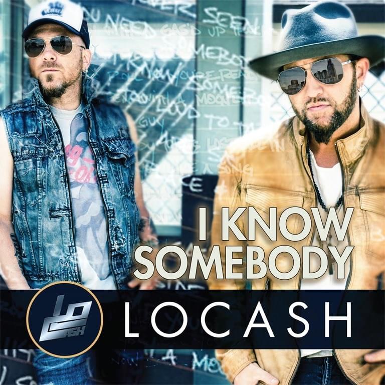I Know Somebody by LOCASH