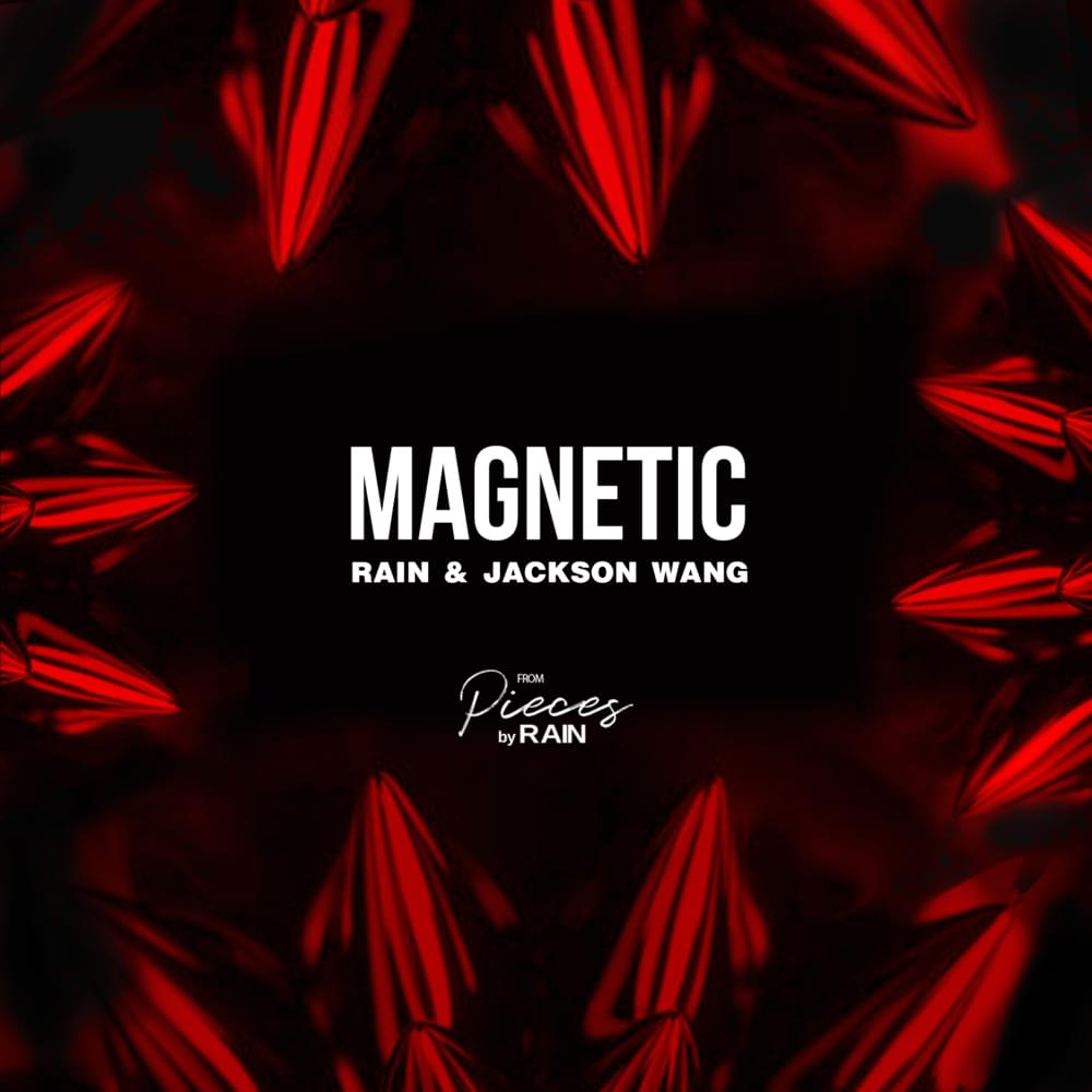 Album cover art for "MAGNETIC" by RAIN (비) & Jackson Wang (王嘉爾)