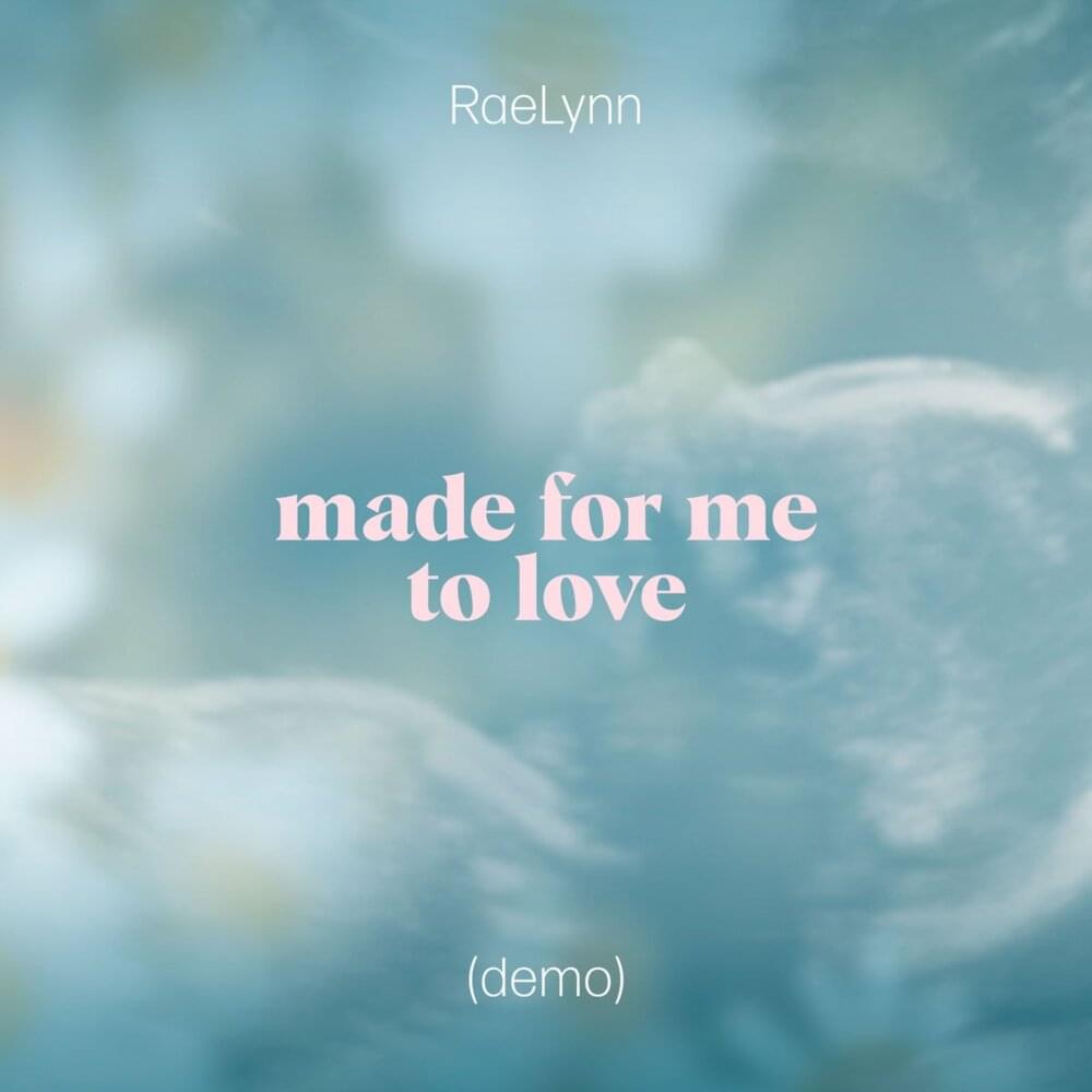 Made For Me To Love - Demo by RaeLynn