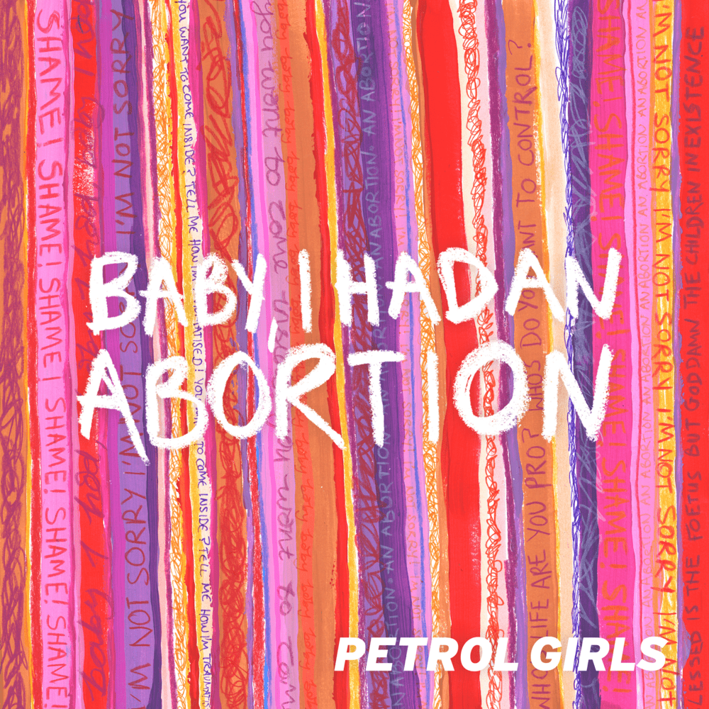 Album cover art for "Baby, I Had An Abortion" by Petrol Girls