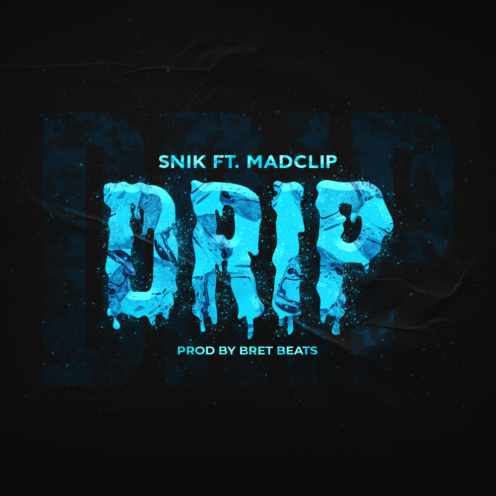 Drip by Snik