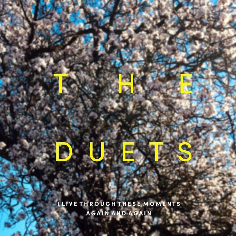 Cover image for I Live Through These Moments Again and Again: The Duets 1992 – 2021