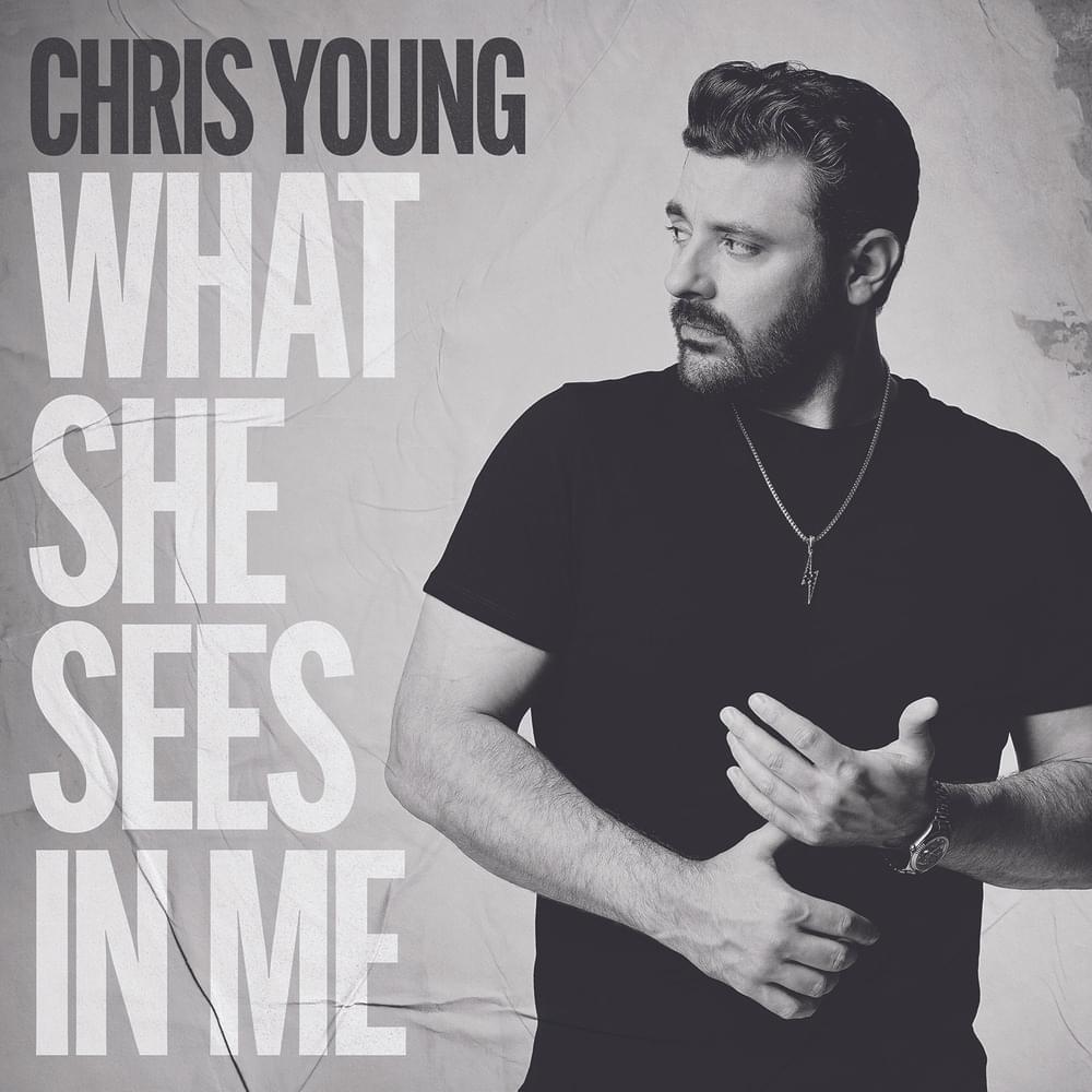 Album cover art for "What She Sees in Me" by Chris Young