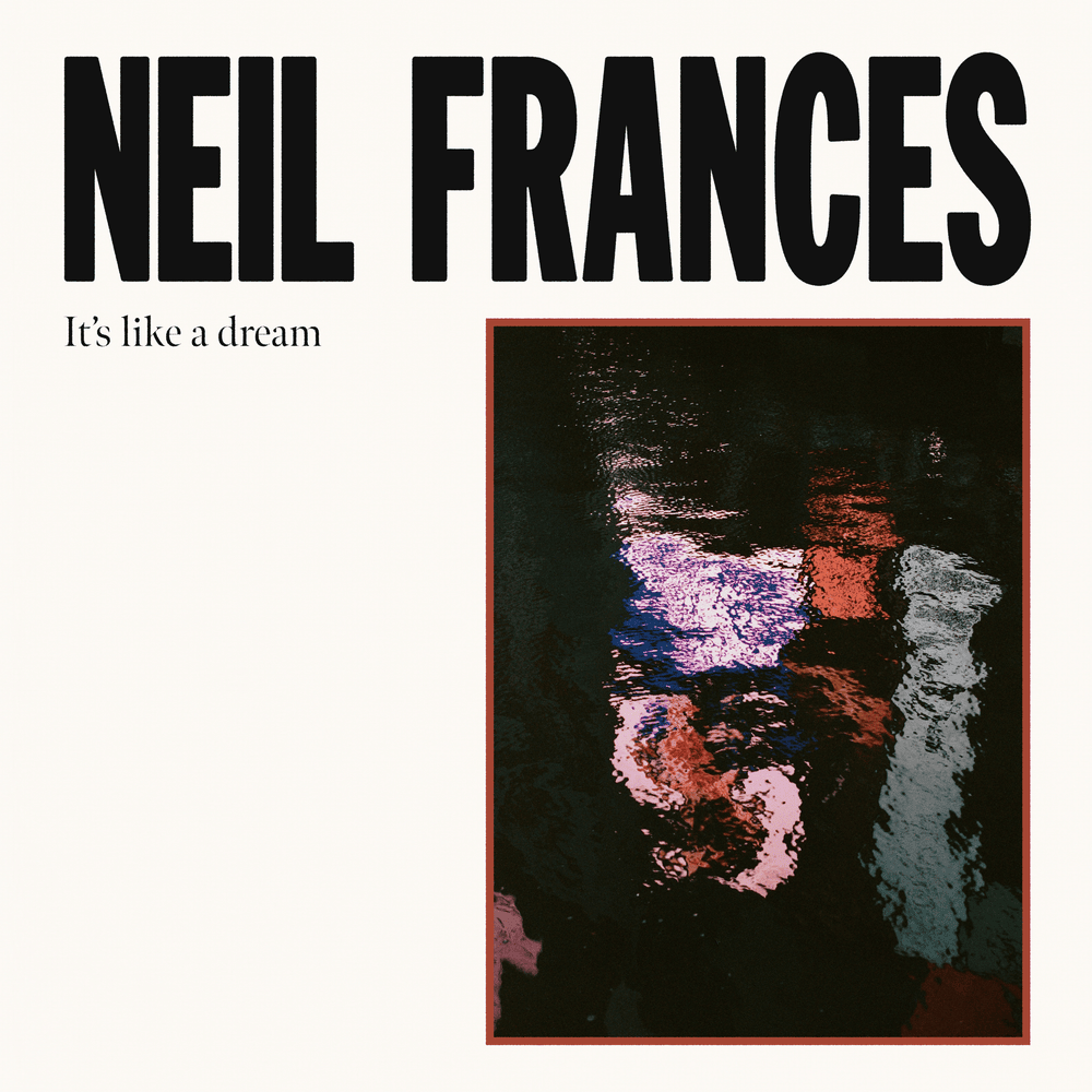 Album cover art for "It’s Like A Dream" by NEIL FRANCES