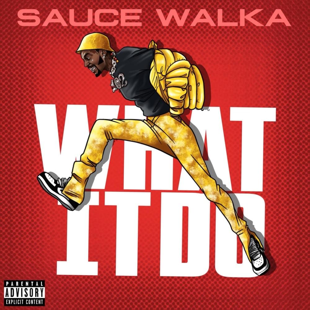 Album cover art for "WHAT IT DO" by Sauce Walka