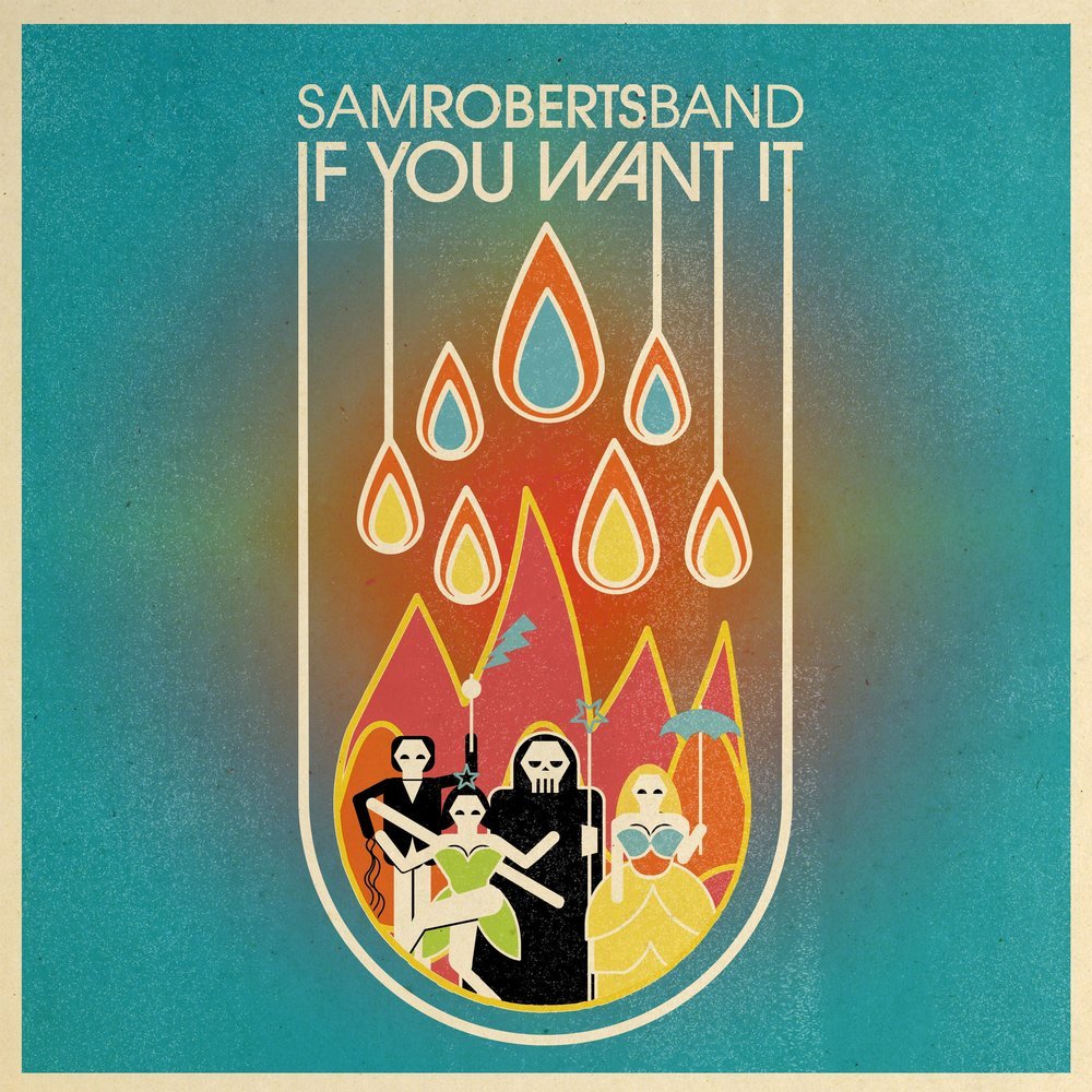 Album cover art for "If You Want It" by Sam Roberts Band